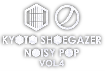 kyoto shoegazer / noisy POP vol.4